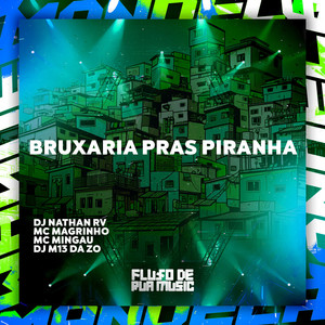 Bruxaria Pras Piranha (Explicit)