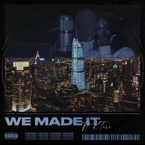 We Made It (feat. K’Tari) [Explicit]