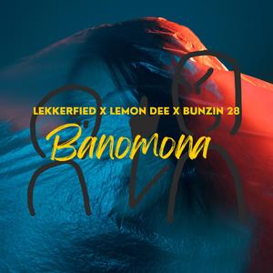 Banomona (feat. Lemon Dee & Bunzin 28)