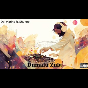 Dumalu Zulu (Explicit)