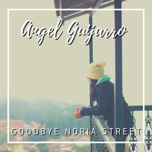 Goodbye Noria Street