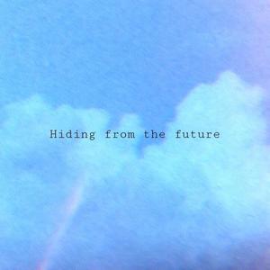 Hiding From The Future