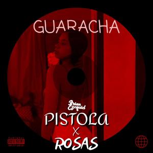 Pistola X Rosas (Guaracha)