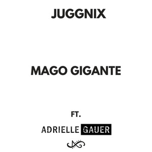 Mago Gigante (Juggnix Edit) (feat. Adrielle Gauer) (Explicit)