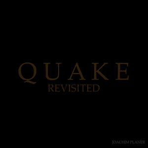 QUAKE REVISITED