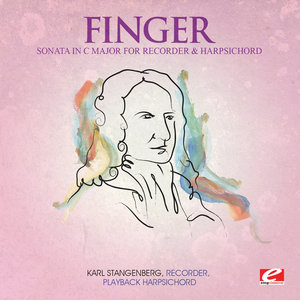 Finger: Sonata in C Major for Recorder and Harpsichord (Digitally Remastered)