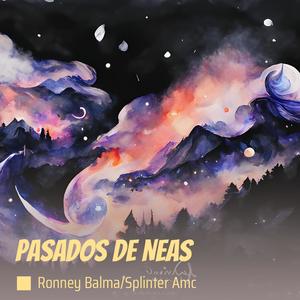 Pasados de Neas (Explicit)