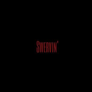 Swervin' (Explicit)