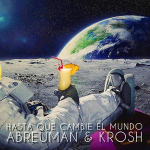 Hasta Que Cambie El Mundo (feat. Krosh & El Puto Coke) (Explicit)
