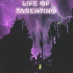 Life Of Tarentino (Explicit)