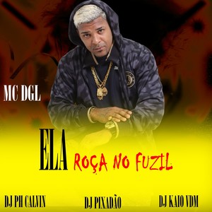 ELA ROÇA NO FUZIL (Explicit)