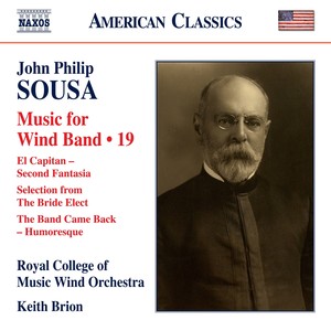 Sousa, J.P.: Music for Wind Band, Vol. 19 (Royal College of Music Wind Orchestra, Brion)