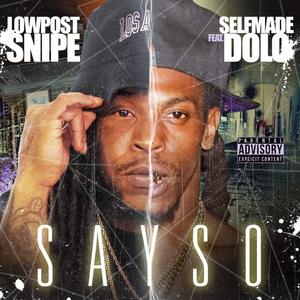 Say So (feat. Selfmade Dolo) [Explicit]