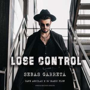 LOSE CONTROL (Spanish Bachata Version) (Explicit)