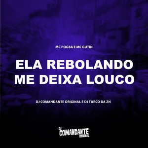 Ela Rebolando Me Deixa Louco (Explicit)