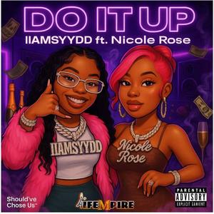 DO IT UP !!! (feat. Nicole Rose) (Explicit)