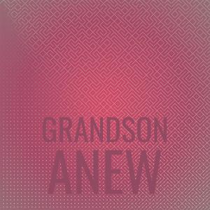 Grandson Anew