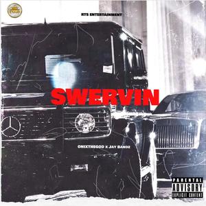 Swervin(feat. J Bandz) (Explicit)