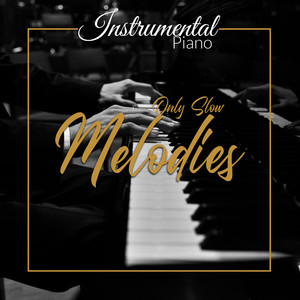 Instrumental Piano Only Slow Melodies 2020