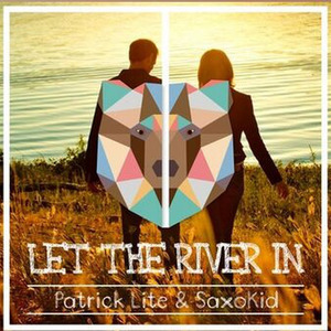 Let The River In (Patrick Lite Remix)