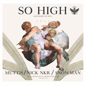 SO HIGHT (feat. MUTTIS, NICK NKR & SNOWMAN)