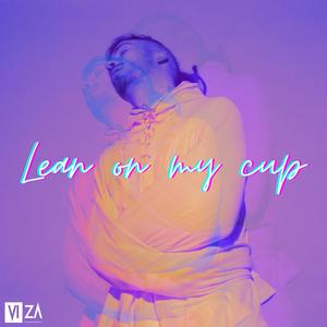 Lean on my cup (freestyle) [Explicit]