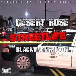 Streetlife (feat. Desert Rose & Blackwater Kaos) [Explicit]