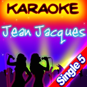 Jean Jacques (Versions karaoké)