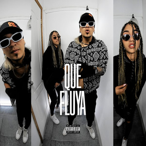 Que Fluya (Explicit)