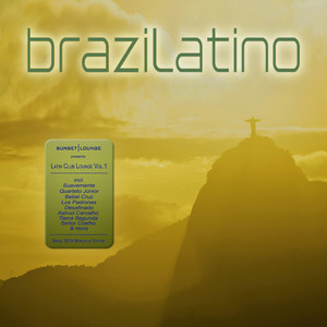 Brazilatino - Latin Club Lounge, Vol. 1 (Brazil 2014 Worldcup Edition)