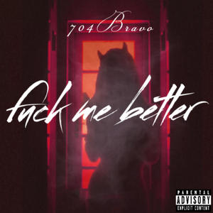 **** Me Better (Explicit)