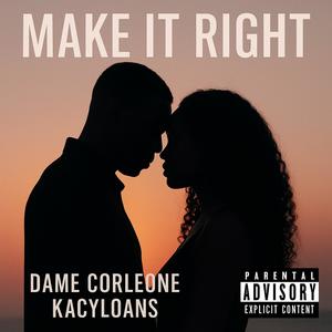 Make It Right (feat. KacyLoans)
