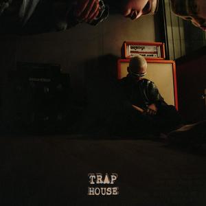 TRAP HOUSE (Explicit)