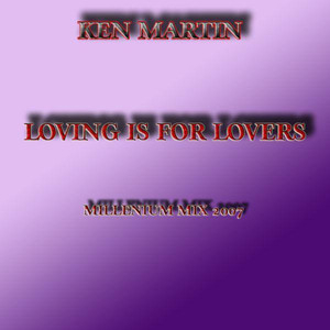 Loving Is For Lovers (Millenium Mix 2007)