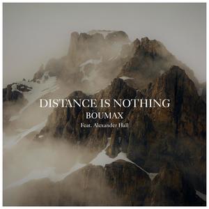 Distance is Nothing (feat. Alexander Hall)