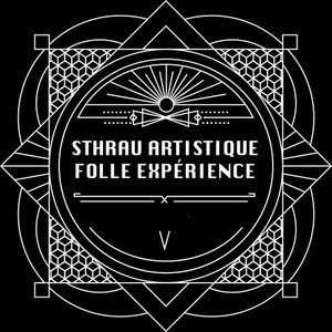 Sthrau artistique folle expérience