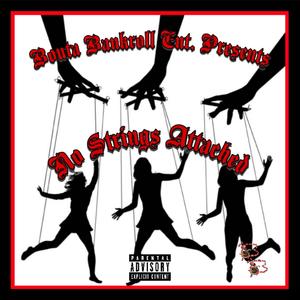 No Strings Attached(feat. BB Dizzy, BB Glizzy & Gamblerr) (Explicit)