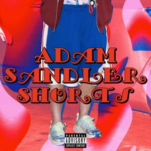 Adam Sandler Shorts (Explicit)