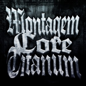 MONTAGEM CORE TITANUM (Slowed)