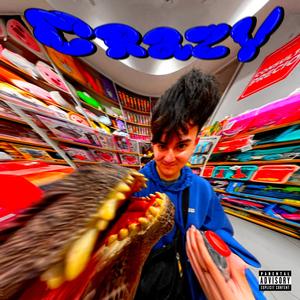 CRAZY (Explicit)