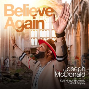 Believe Again (feat. Kelli Kinney Brownlee & Jon Lampley)