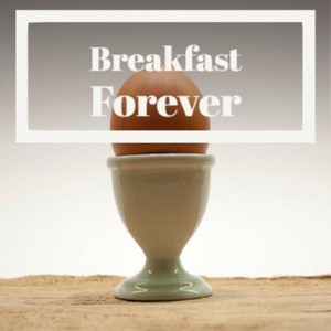 Breakfast Forever