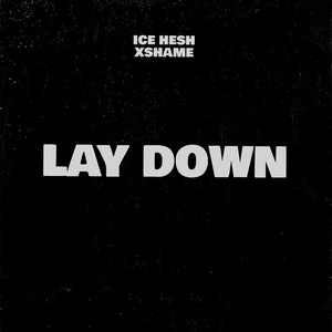 Lay Down (Explicit)