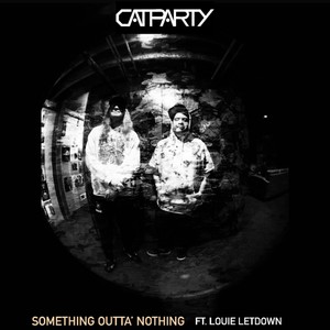 Something Outta' Nothing (feat. Louie Letdown) [Explicit]