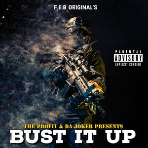 BUST IT UP (feat. DA JOKER) (Explicit)