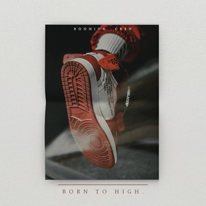 BORN TO HIGH