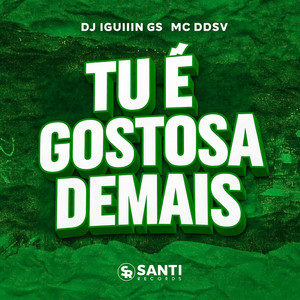 Tu é Gostosa Demais (Explicit)