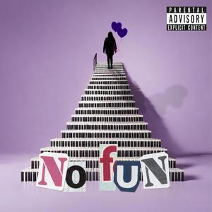 no fun (Explicit)