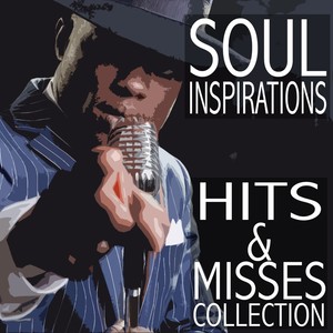 Soul Inspirations: Hits & Misses Collection