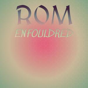 Rom Enfouldred